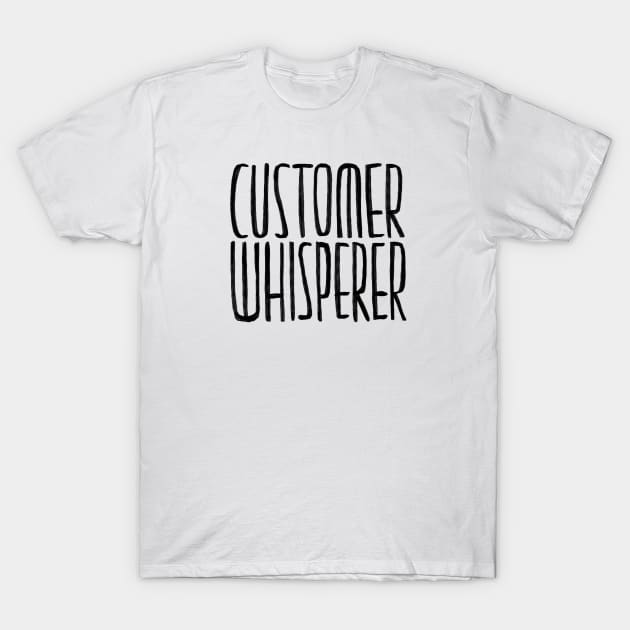 Customer Whisperer for Customer Service, Customer Support T-Shirt by badlydrawnbabe